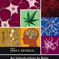 Cover Art for 9781118455937, An Introduction to Pain and its relation to Nervous System Disorders by Anna A. Battaglia