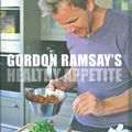 Cover Art for 9781554701339, Gordon Ramsay's Healthy Appetite by Gordon Ramsay