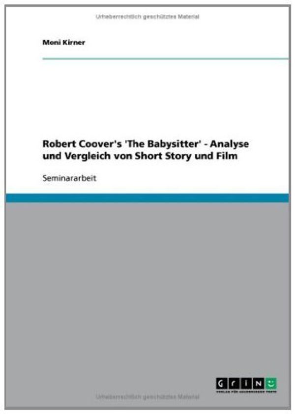 Cover Art for 9783638266581, Robert Coover's 'The Babysitter' - Analyse und Vergleich von Short Story und Film by Moni Kirner