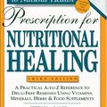 Cover Art for 9781583330777, Prescription for Nutritional Healing (Prescription for Nutritional Healing: A Practical A-To-Z Reference to Drug-Free Remedies) by James F. Balch, Phyllis A. Balch