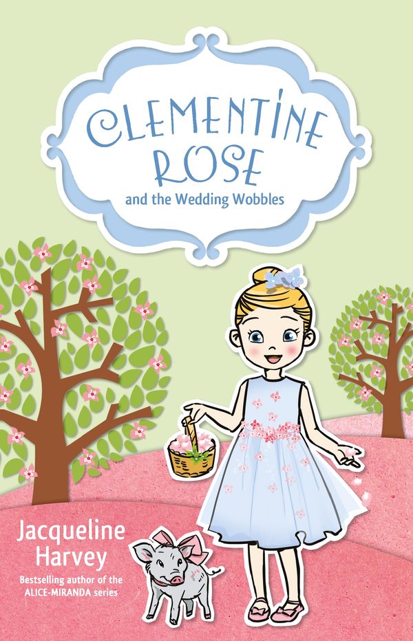 Cover Art for 9780857987907, Clementine Rose and the Wedding Wobbles by Jacqueline Harvey