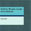 Cover Art for 9781437508048, Godfrey Morgan by Jules Verne