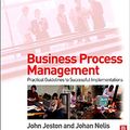 Cover Art for 9780750686563, Business Process Management: Practical Guidelines to Successful Implementations by John Jeston, John Jeston, Johan Nelis, Johan Nelis