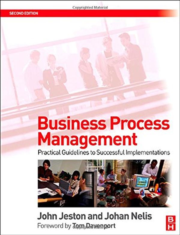 Cover Art for 9780750686563, Business Process Management: Practical Guidelines to Successful Implementations by John Jeston, John Jeston, Johan Nelis, Johan Nelis