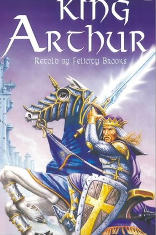 Cover Art for 9780746047255, King Arthur (Usborne Paperbacks) by Felicity Brooks