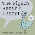 Cover Art for 9781423109600, The Pigeon Wants a Puppy! by Mo Willems