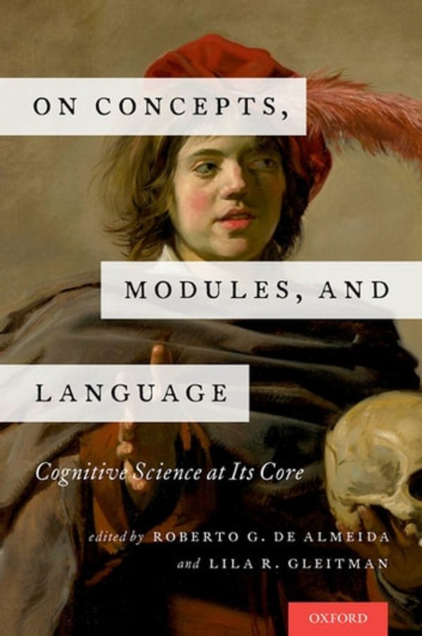 Cover Art for 9780190667528, On Concepts, Modules, and Language by Lila R. Gleitman, Roberto G. de Almeida