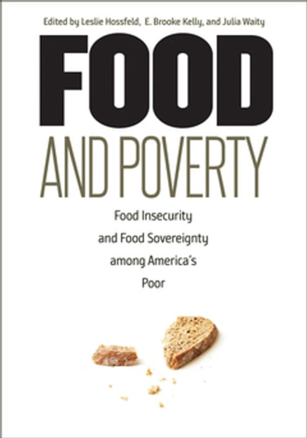 Cover Art for 9780826522054, Food and Poverty by E. Brooke Kelly, Julia Waity, Leslie Hossfeld