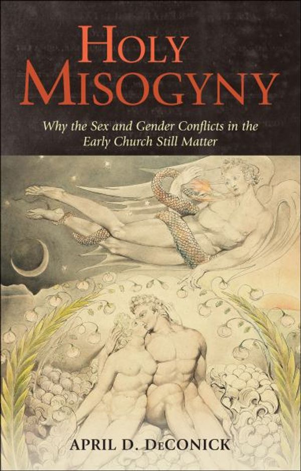 Cover Art for 9780826405616, Holy Misogyny by DeConick, April D.