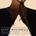 Cover Art for 9781760878481, Shatter City by Scott Westerfeld