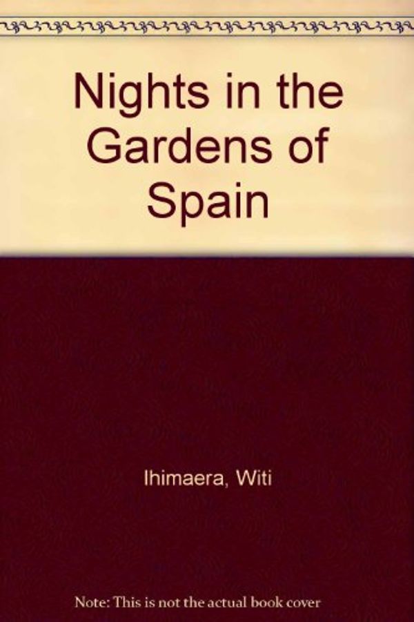 Cover Art for 9780790003825, Nights in the Gardens of Spain by Witi Ihimaera