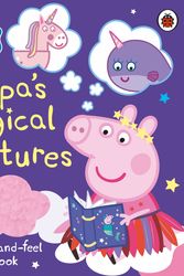Cover Art for 9780241476567, Peppa Pig: Peppa's Magical Creatures Touch-and-Feel by Peppa Pig