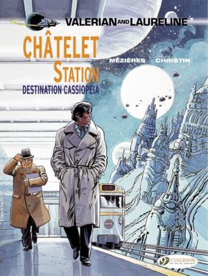 Cover Art for 9781849182447, Valerian Volume 9 : Chatelet Station, Destination Cassiopeia by Pierre Christin