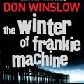 Cover Art for 9781446410479, The Winter of Frankie Machine by Don Winslow