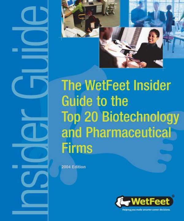 Cover Art for 9781582074122, The WetFeet Insider Guide to the Top 20 Biotechnology and Pharmaceutical Firms, 2004 edition by WetFeet,