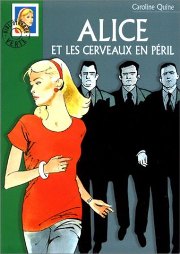 Cover Art for 9782012003545, Alice et les cerveaux en péril by Caroline Quine