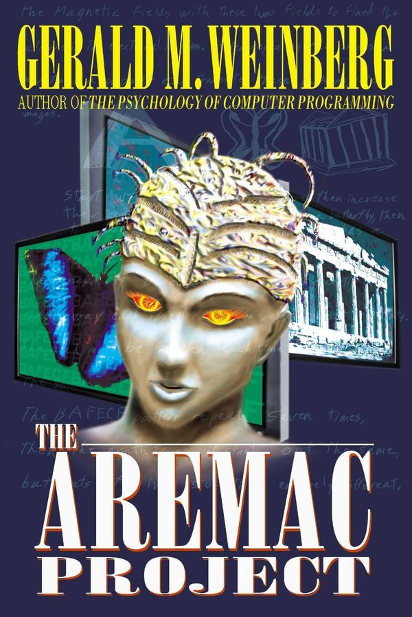 Cover Art for 9781452376394, The Aremac Project by Gerald M. Weinberg
