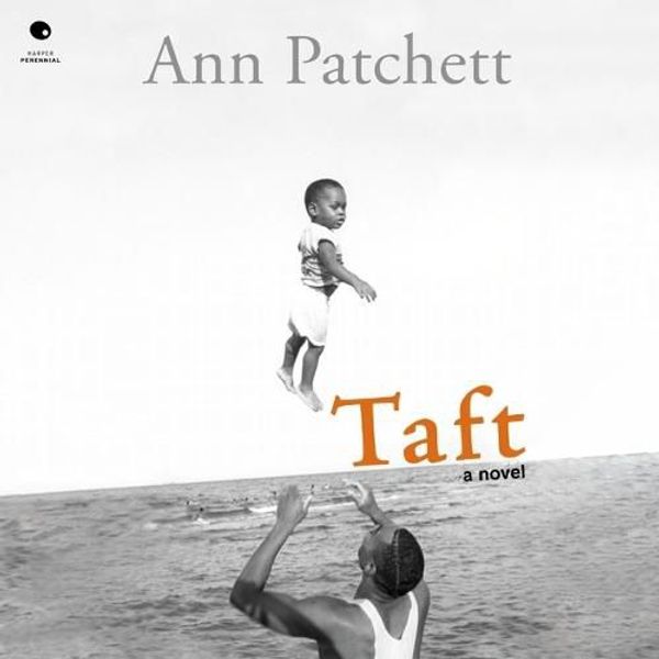 Cover Art for 9781982688769, Taft: A Novel by Ann Patchett