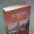 Cover Art for 9783442358717, Tod in Shanghai. by Peter May