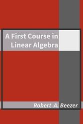 Cover Art for 9780984417551, A First Course in Linear Algebra by Robert A Beezer
