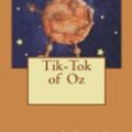 Cover Art for 9781721720279, Tik-Tok of Oz by L. Frank Baum