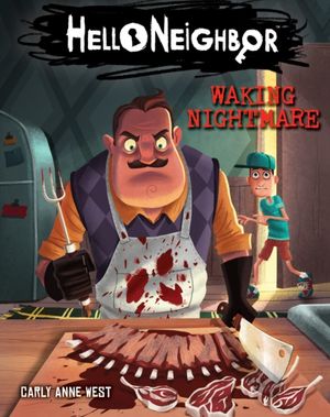 Cover Art for 9781338289091, Hello Neighbor: Middle Grade Novel #2 by Carly Anne West