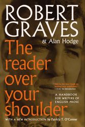 Cover Art for 9781609807337, The Reader Over Your Shoulder: A Handbook for Writers of English Prose by Robert Graves, Alan Hodge