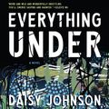 Cover Art for 9781721335190, Everything Under by Daisy Johnson