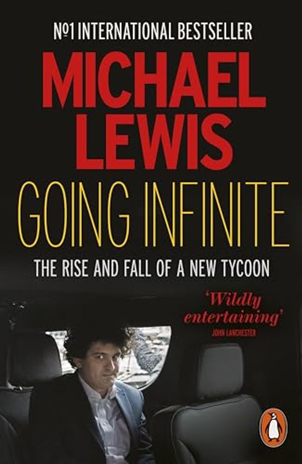 Cover Art for 9781802063516, Going Infinite: The Rise and Fall of a New Tycoon by Michael Lewis