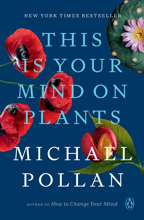 Cover Art for 9780593296929, This Is Your Mind on Plants by Michael Pollan