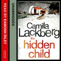 Cover Art for 9780007426058, The Hidden Child by Camilla Lackberg, Eamonn Riley