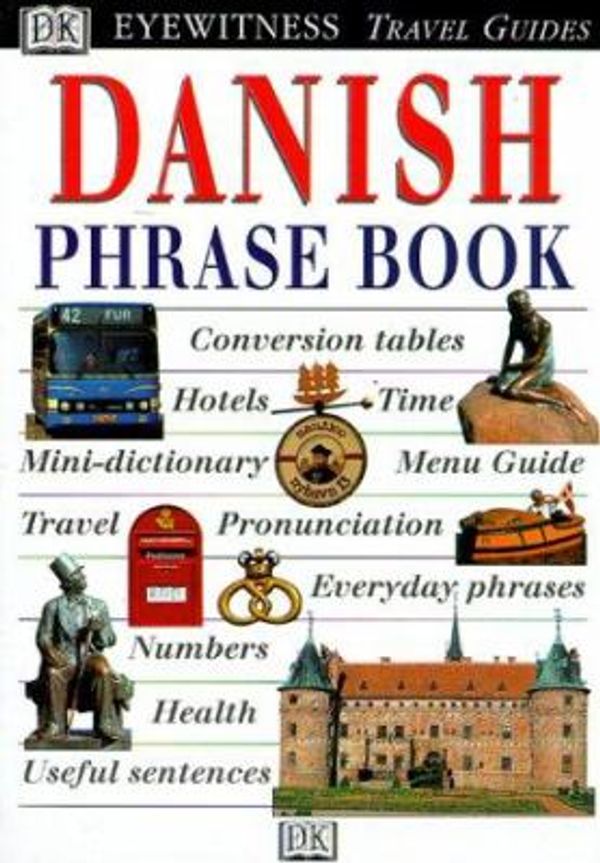 Cover Art for 0635517048667, The Danish Phrase Book by DK Travel Writers Staff; Dorling Kindersley Publishing Staff; Gert Ronberg