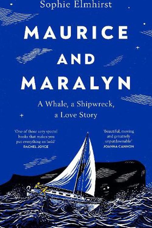 Cover Art for 9781784744922, Maurice and Maralyn: A Whale, a Shipwreck, a Love Story by Sophie Elmhirst