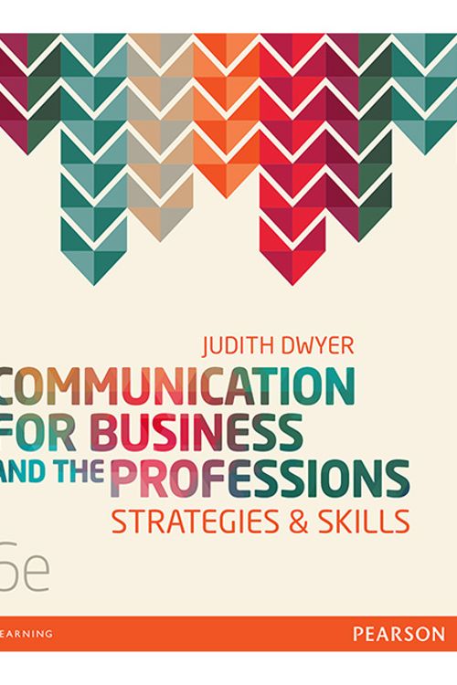 Cover Art for 9781486019533, Communication for Business and the ProfessionsStrategies and Skills by Judith Dwyer