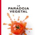 Cover Art for 9788441437869, La Paradoja Vegetal by Steven R. Gundry