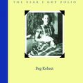 Cover Art for 9780613286459, Small Steps: The Year I Got Polio by Peg Kehret
