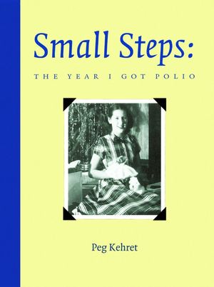 Cover Art for 9780613286459, Small Steps: The Year I Got Polio by Peg Kehret