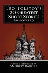Cover Art for 9781933747149, Leo Tolstoy’s 20 Greatest Short Stories Annotated by Leo Tolstoy