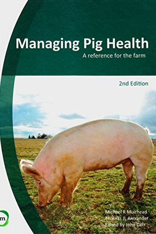 Cover Art for 9780955501159, Managing Pig Health: A Reference for the Farm by Michael R. Muirhead, Thomas J l Alexander