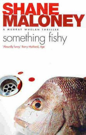 Cover Art for 9781877008702, Something Fishy by Shane Maloney