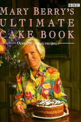 Cover Art for 9780563551300, Mary Berry's Ultimate Cake Book: Over 200 Classic Recipes by Mary Berry