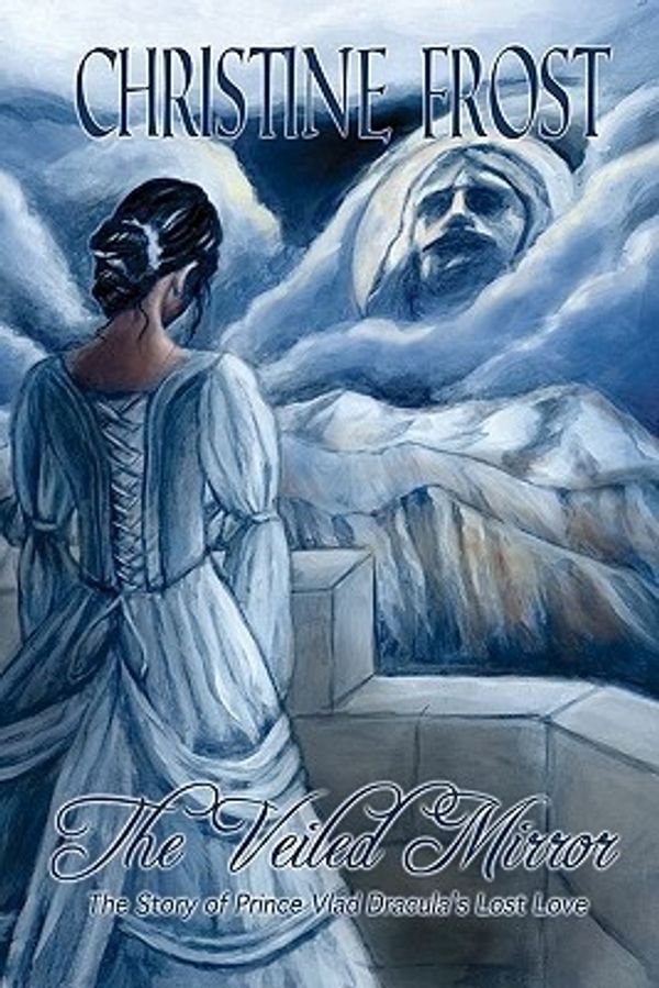 Cover Art for 9781453898185, The Veiled Mirror by Christine Frost