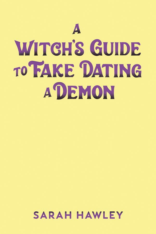 Cover Art for 9780593547922, A Witch's Guide to Fake Dating a Demon by Sarah Hawley