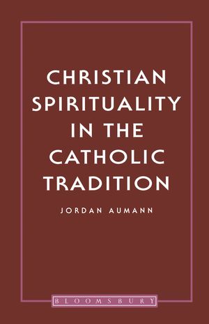 Cover Art for 9780722019177, Christian Spirituality In The Catholic T by Jordan Aumann