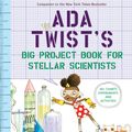 Cover Art for 9781419730245, Ada Twist's Big Project Book for Stellar Scientists by Andrea Beaty