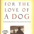 Cover Art for 9780345477149, For the Love of a Dog by Patricia B. McConnell