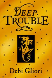 Cover Art for 9780552550468, Deep Trouble by Debi Gliori