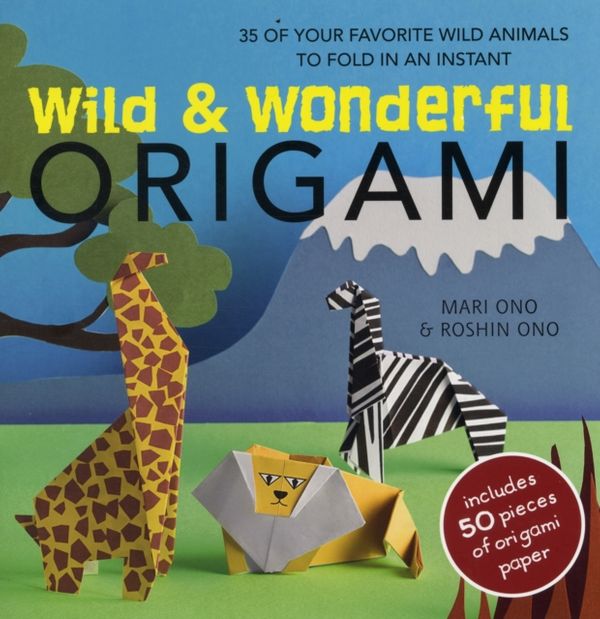 Cover Art for 9781907563560, Wild & Wonderful Origami by Mari Ono