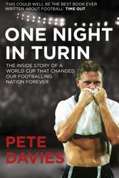 Cover Art for 9780224083348, One Night in Turin: The Inside Story of a World Cup that Changed our Footballing Nation Forever by Pete Davies