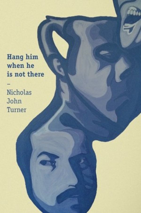 Cover Art for 9781519644534, Hang Him When He Is Not There by Mr. Nicholas John Turner
